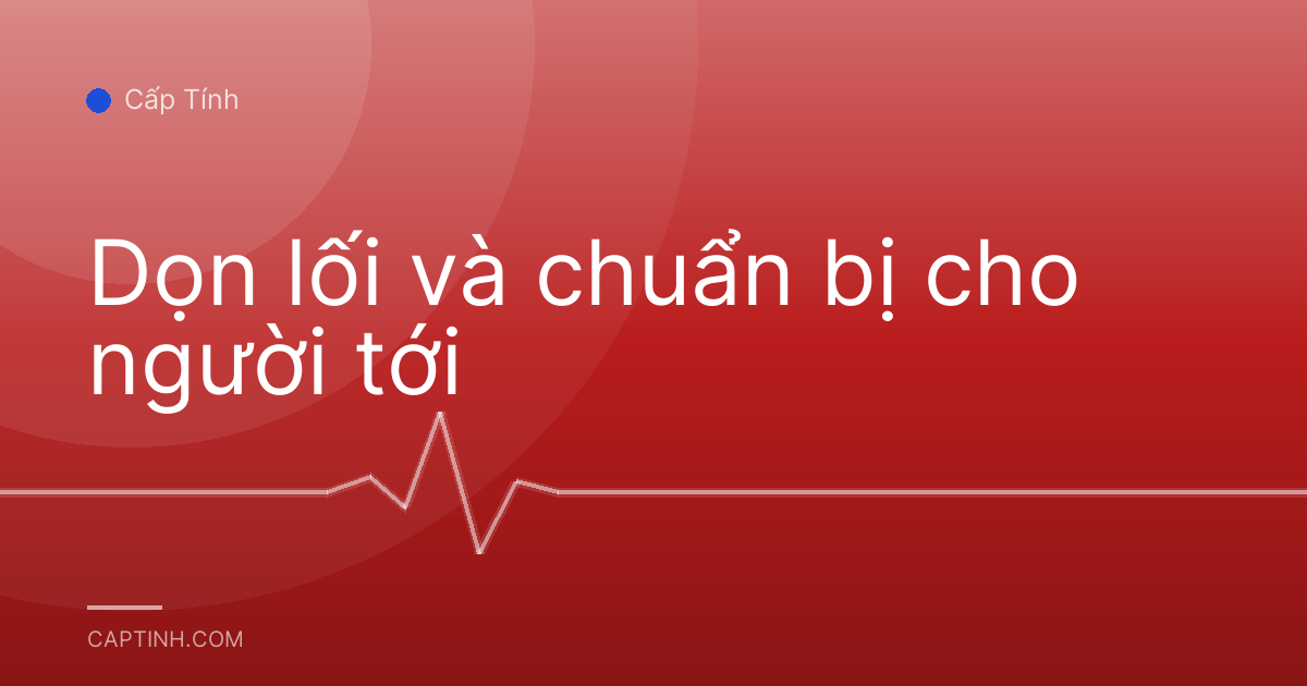 Dọn lối và chuẩn bị cho người tới