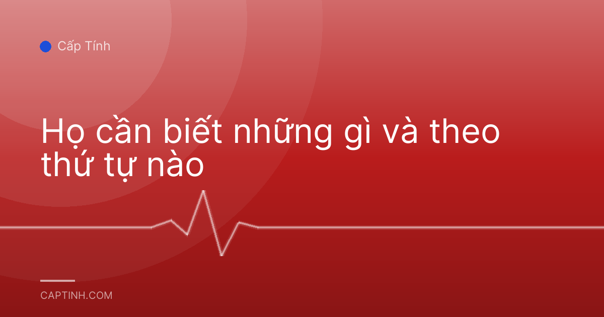 Họ cần biết những gì và theo thứ tự nào