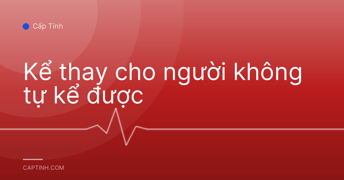 Kể thay cho người không tự kể được