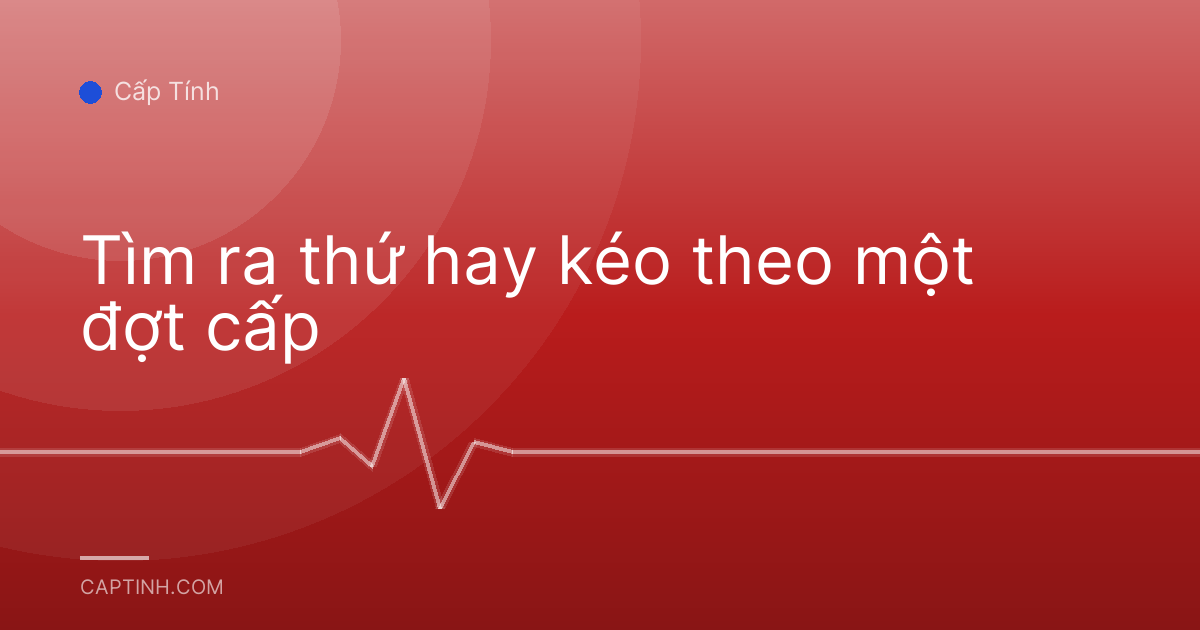 Tìm ra thứ hay kéo theo một đợt cấp